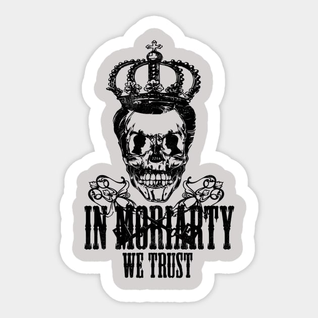 In Moriarty We trust Sticker by pankajbhambriartworks